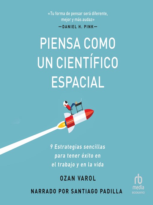 Title details for Piensa como un científico espacial (Think Like a Rocket Scientist) by Ozan Varol - Available